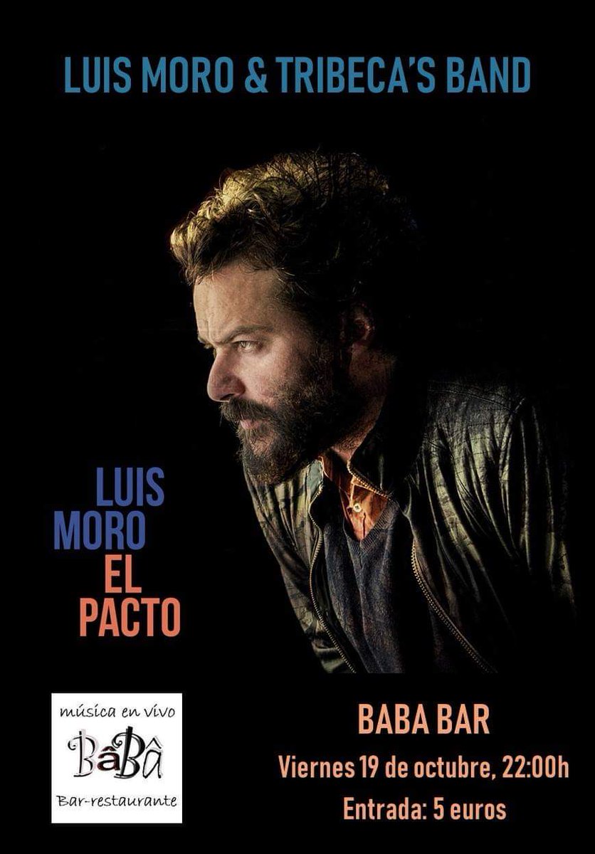 Luis Moro &amp; Tribeca' s Band, presentan "El Pacto" sexto trabajo discográfico. 22:00h Recuerda que puedes cenar viendo el espectáculo!!!