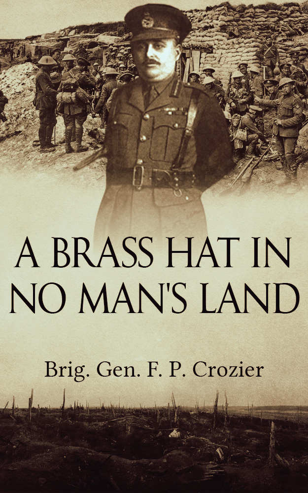 Making-History (@make__history) on Twitter photo #99p A Brass Hat in No Man's Land by F. P. Crozier. Essential WW1 reading. amazon.co.uk/dp/B07GBCYZKP #WW1 #memoirs <a href="/MilitaryHB/">Ex-Military</a> #99p A Brass Hat in No Man's Land by F. P. Crozier. Essential WW1 reading. amazon.co.uk/dp/B07GBCYZKP #WW1 #memoirs <a href="/MilitaryHB/">Ex-Military</a>