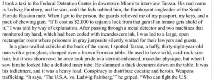 TarzanLudwig Fainberg was looking to make a name for himself, after he failed in Brighton Beach he traveled to South Florida where he became a big player in the Russian Mob there working with the Colombians in their drug trafficking trade.