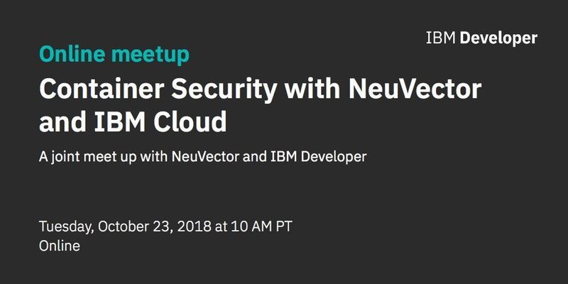 codemeetupsf's tweet photo. Come learn about the difference between Containers vs Virtual Machines. Join us on Tuesday, October 23rd, as NeuVector and IBM Developer SF team up to host a live online meet up on Container Security! https://t.co/zIkNoAON3f
#IBMDeveloperSF https://t.co/vgwoQzoN5K