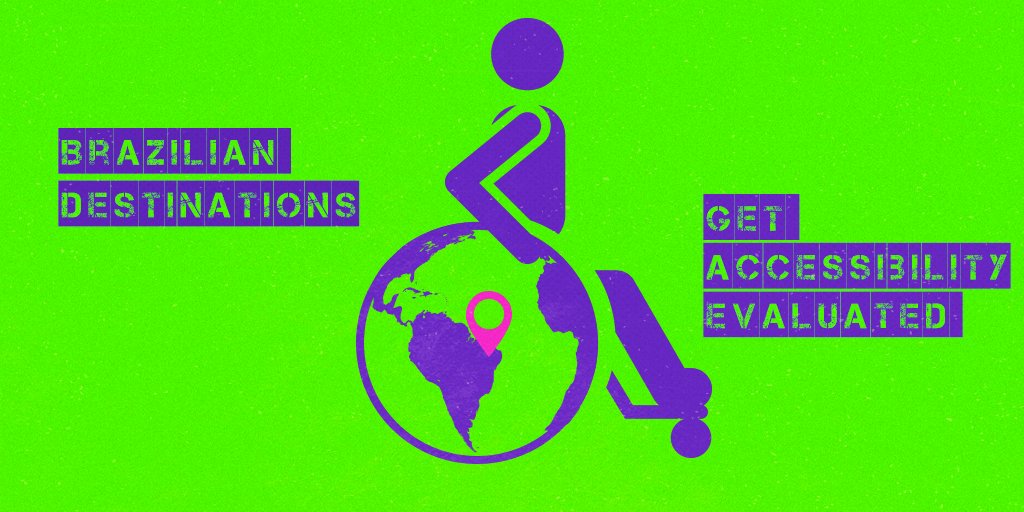 The graphic shows the vector of a man in wheelchair in front of an oversaturated green background. The wheel of his chair is the world representation and has a location mark in Brazil. The elements are all in purple including the text that reads “Brazilian destinations get accessibility evaluated”