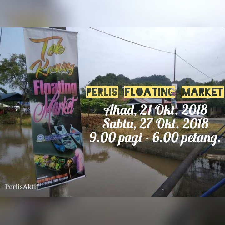 PerlisAktif's tweet photo. Perlis Floating Market, Pangkalan Tok Kuning, Kangar akan menemui anda lagi esok, 21 Oktober dan Sabtu, 27 Oktober 2018.

Jom ramai-ramai meriahkannya. 

#JomSupport #Perlis #FloatingMarket

Sumber Info : Setiausaha Kelab Memancing dan Rekreasi Negeri Perlis. https://t.co/HlUKVdGX8i