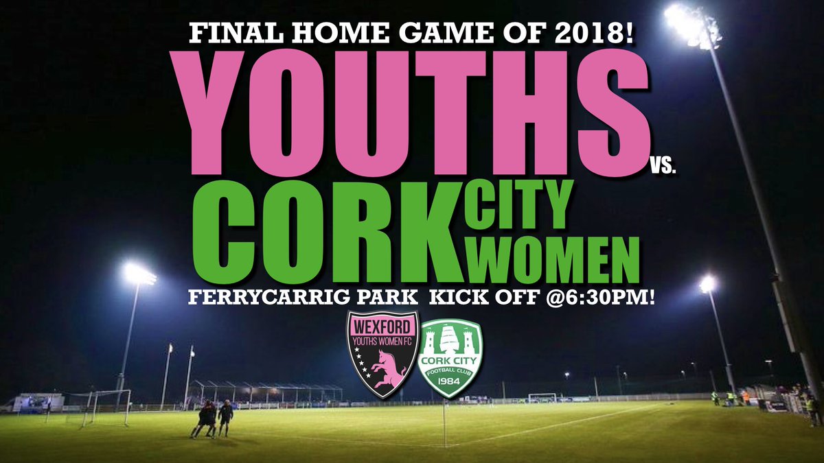 WexfordFCWomen's tweet photo. IT’S GAMEDAY! | Final home game of the season for @YouthsWomen this evening as we face @CorkCityFCWomen looking for the 3 pts. that’ll win us the League! Hopefully a great night ahead at Ferrycarrig Park! KO at 6:30pm! @FAI_WNL @EnergiaHome @Mssdublin @flagmanireland @SERSport https://t.co/M23bYmBbq2