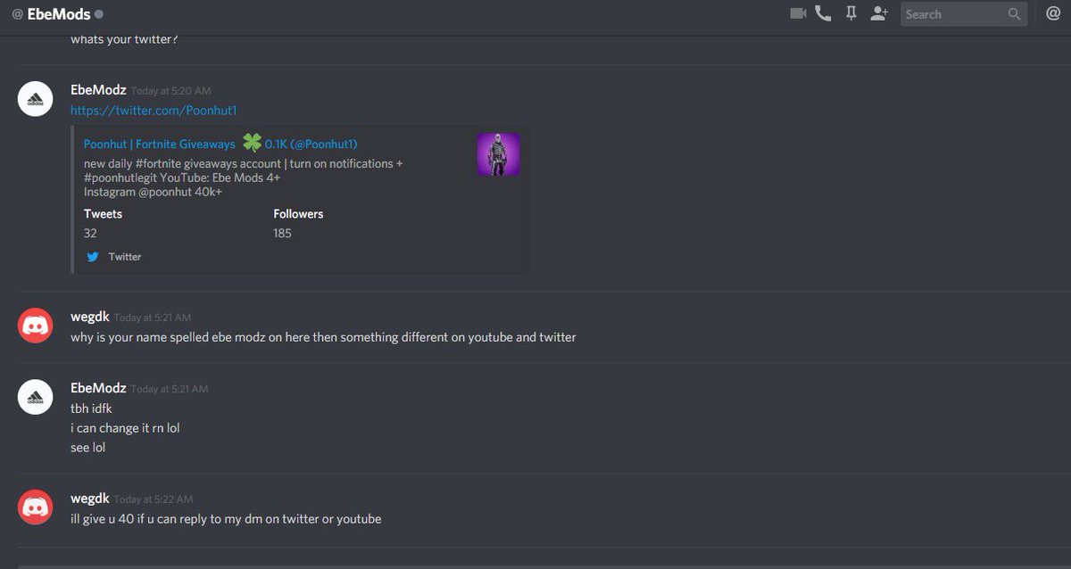 Poonhut Fortnite Giveaways 0 1k On Twitter This Isnt Me Beware Dont Get Scammed By This Kid This Is Not Me I Repeat I Dont Have Discord Fortnite Scamming Discord Fortnite Scamming Discord Poonhut Fortnite Giveaways 0 1k On Twitter This Isnt Me Beware Dont Get Scammed By This Kid This Is Not Me I Repeat I Dont Have Discord