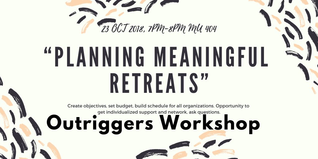 HEY O’s, who’s ready for this Outriggers workshop? This workshop is based around building and planning meaningful retreats!! If anyone is interested this workshop is going to be held on October 23 from 7-8pm at Madison union 404. Bring all those good ideas and positive attitudes!