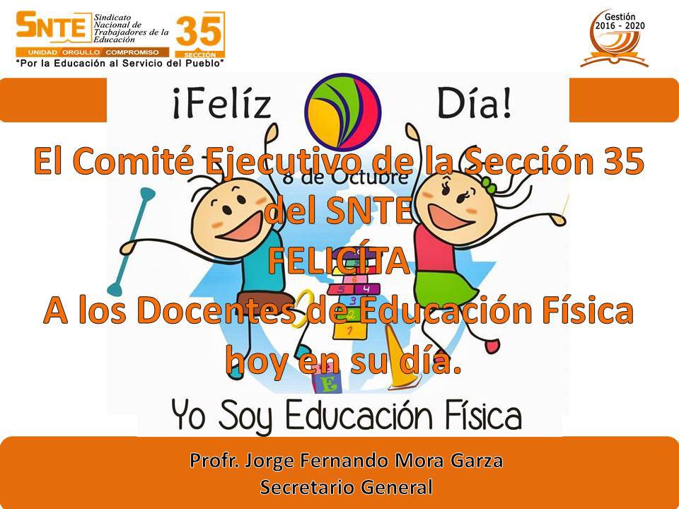 DÍA DEL EDUCADOR FÍSICO 

El Profr. <a href="/JFernandoMora35/">Jorge F Mora G</a> Secretario General de la #Sección35 del <a href="/SnteNacional/">SNTE Nacional</a> y su Comité Ejecutivo Seccional FELICITAN a los compañeros de Educación Física hoy en el día del Educador Físico.

Con Unidad, Orgullo y Compromiso Somos Familia Sección 35