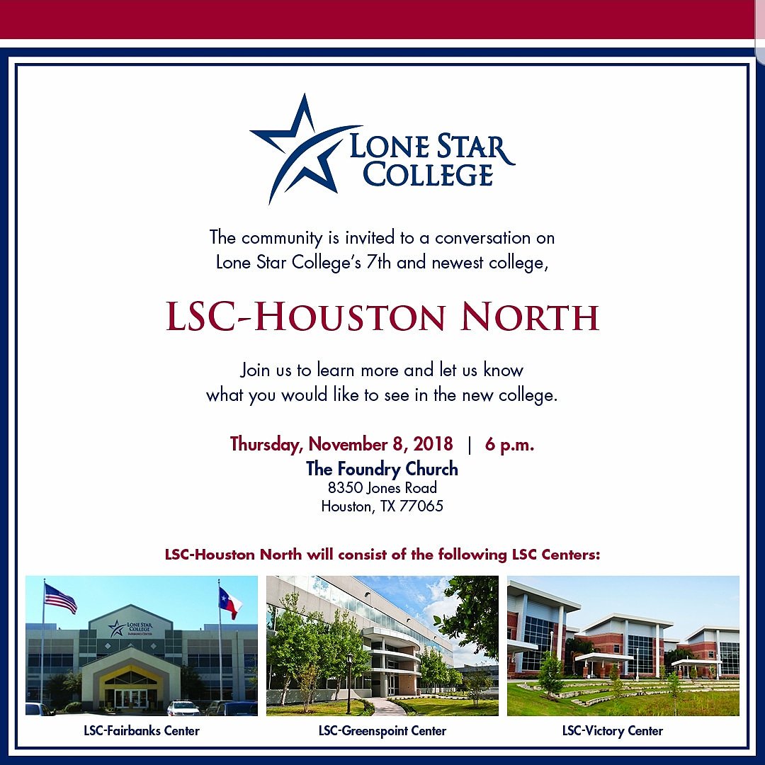Please join .<a href="/lonestarcollege/">Lone Star College</a> for the next conversation about the newest and seventh college, LSC-Houston North. We can't wait to meet you in the Jersey Village/Fairbanks area at The Foundry Church on November 8 at 6pm. #lschoustonnorth #studentsfirst