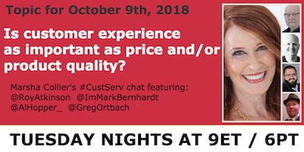 RoyAtkinson's tweet photo. Tuesday #custserv chat:

“Is customer experience as important as price and/or product quality?” 
#CX 
9pm ET / 6pm PT w/
@MarshaCollier @GregOrtbach @AlHopper_ @ImMarkBernhardt https://t.co/LBlomgAUIc