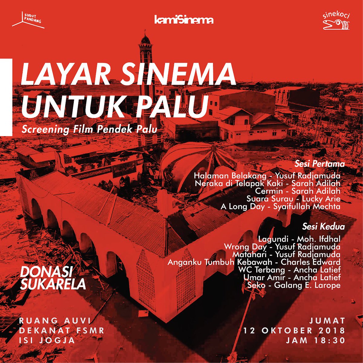 "LAYAR SINEMA UNTUK PALU"

Hai Kamisinema kembali hadir film karya anak-anak muda Palu sekaligus melakukan penggalangan dana untuk korban Palu, Donggala, dan sekitarnya.

Agendakan acaranya!!
12 Oktober 2018
18.30 WIB
Ruang Auvi Dekanat FSMR, ISI Jogja