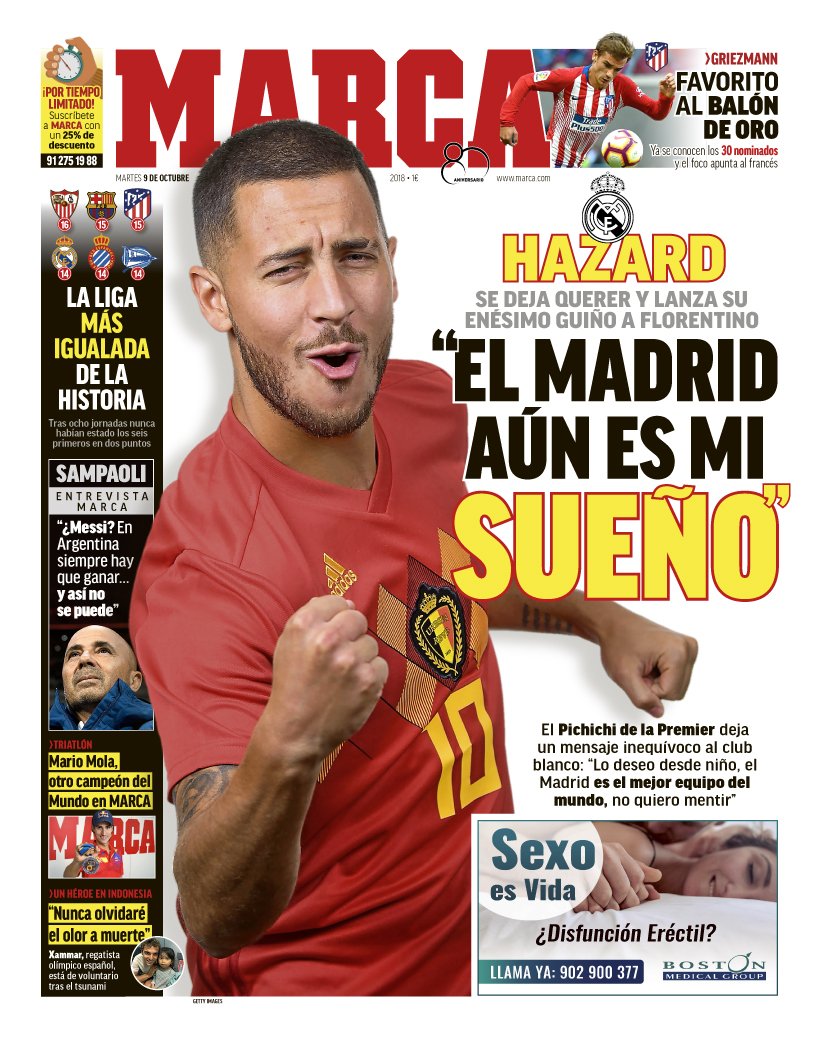 MARCA: Hazard winks at Florentino for the umpteenth time & sends Real Madrid a unequivocal message.AS: Hazard surrenders, "I don't want to lie. Playing for Real Madrid is my dream."