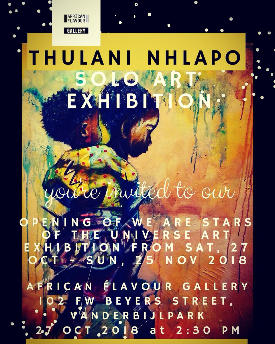 Flavour_Gallery's tweet photo. The opening and celebration of Thulani Nhlapo solo art exhibition at African Flavour Gallery. Our theme is We Are Stars of the Universe. The art exhibition runs from 27 October to 25 November 2018. RSVP to africanflavourgallery@gmail.com or Whatsapp/SMS to 0794794946. https://t.co/ahZ6l2yJJD