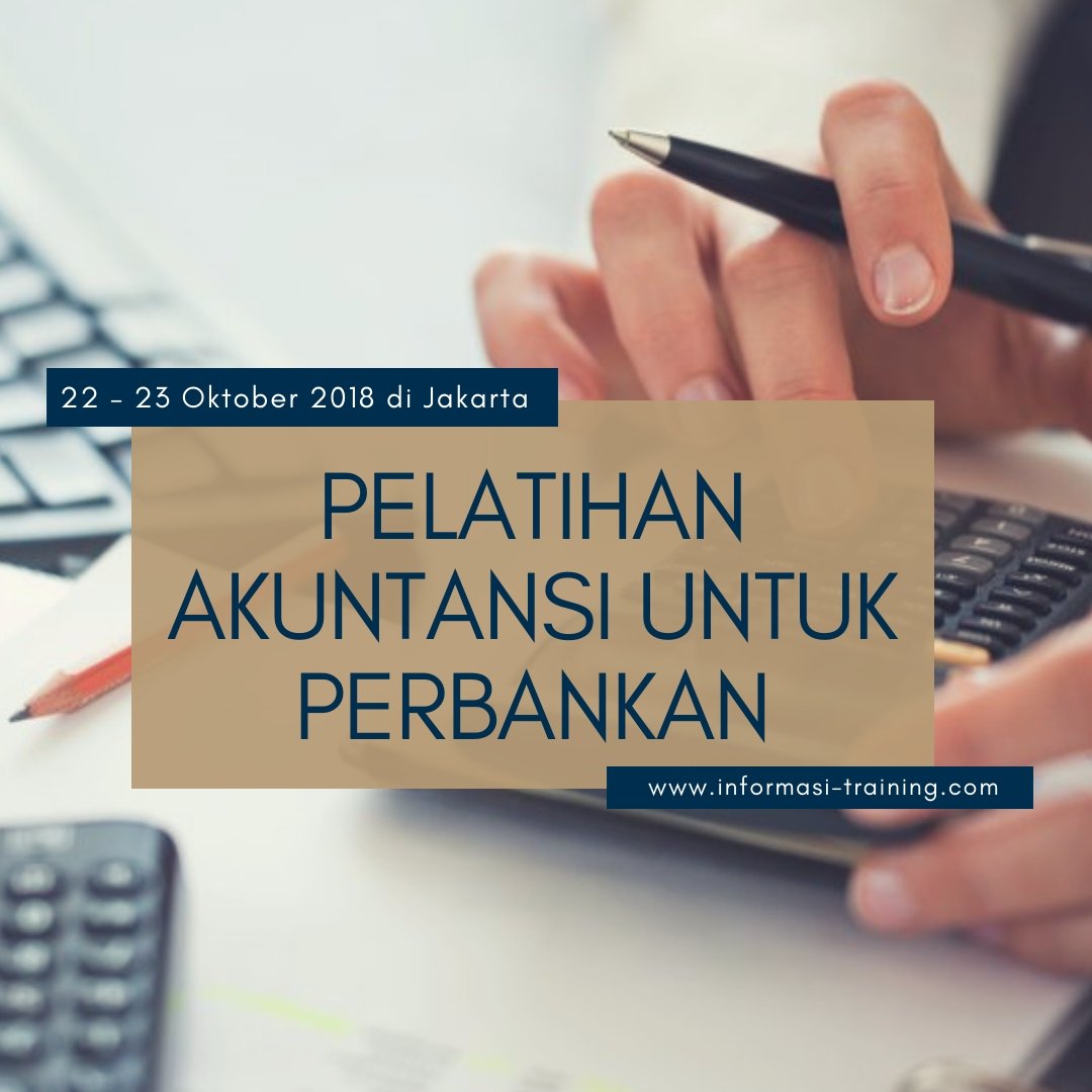 wartatraining's tweet image. PELATIHAN AKUNTANSI UNTUK PERBANKAN | 22 - 23 Oktober 2018 di Jakarta (half confirmed) informasi-training.com/akuntansi-untu…

Telp: 0858-82-82-82-25 (Laili)
Wa: 0813-1433-1331 (Ima)

#akuntansiperbankan #akuntansidasar #basicaccounting #laporankeuangan #akuntansi #bank #finance