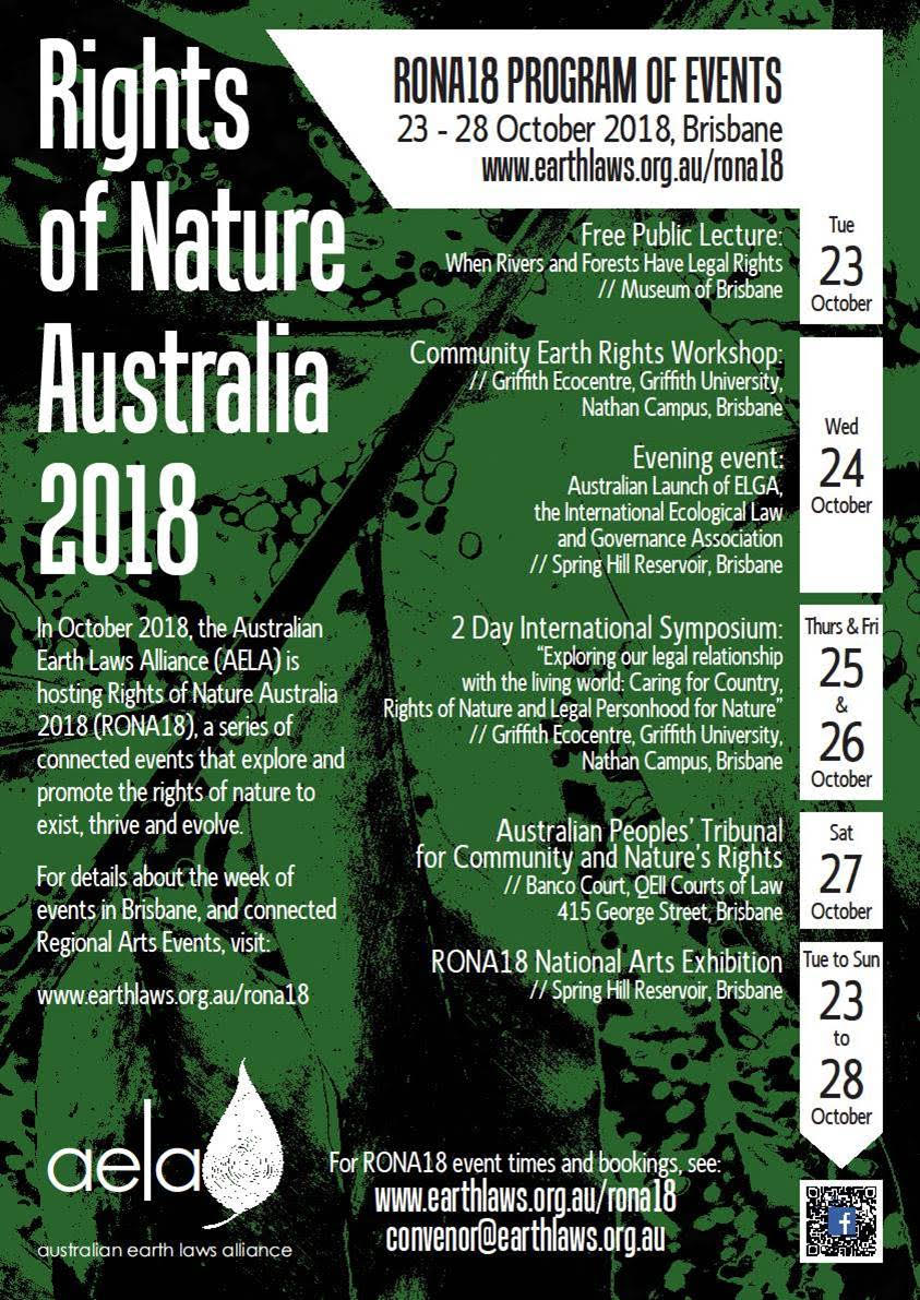 In October 2018 (23rd - 28th), the Australian Earth Laws Alliance (AELA) is hosting 'Rights of Nature Australia 2018' (RONA18), a series of connected events that explore and promote the rights of nature to exist, thrive and evolve. Please visit earthlaws.org.au/rona18