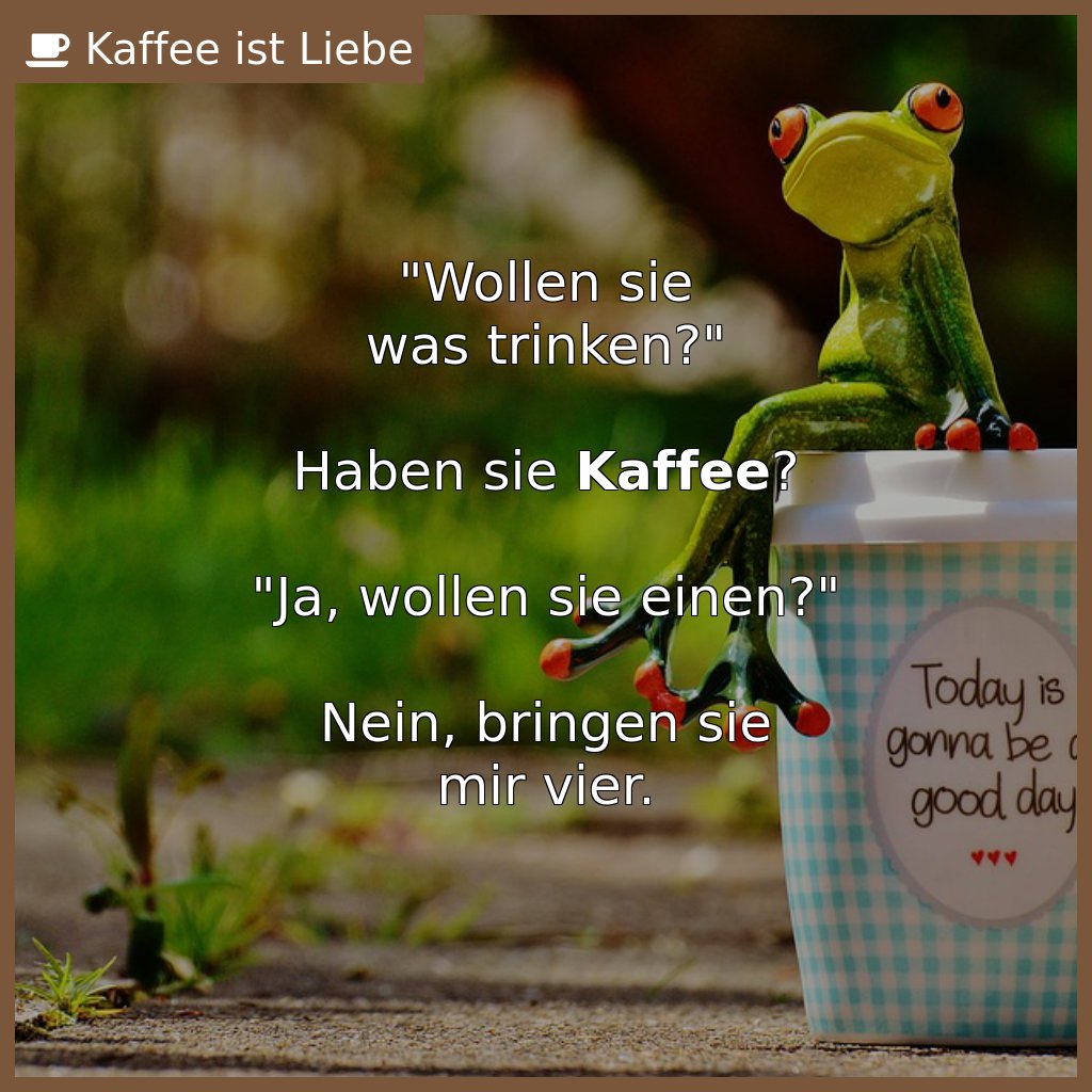"Wollen sie
was trinken?"

 Haben sie #Kaffee?

"Ja, wollen sie einen?"

Nein, bringen sie
mir vier.