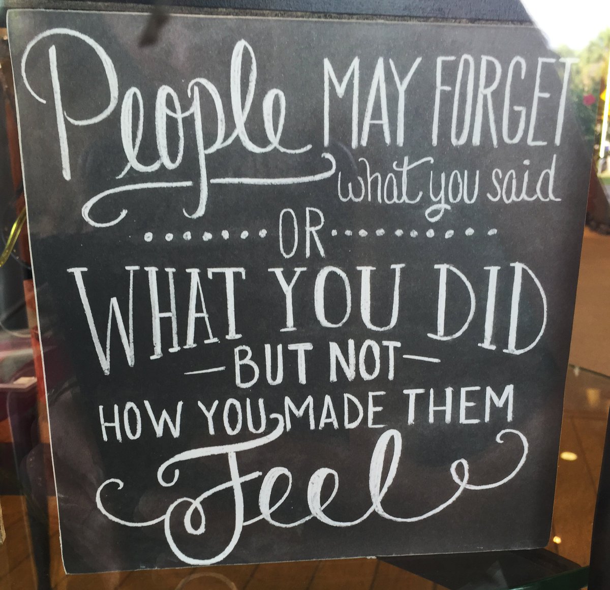 Wise words to live by, sent to us by a valued client