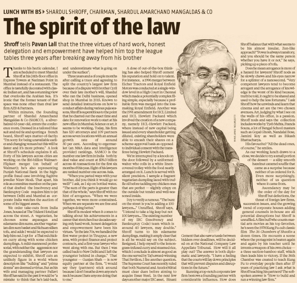 In a free-wheeling interview with <a href="/bsindia/">Business Standard</a>, Mr <a href="/shardul_shroff/">shardul shroff</a> talks about the Firm, his professional journey, his interest in art and cinema and the virtues of hard work, honesty and empowerment.