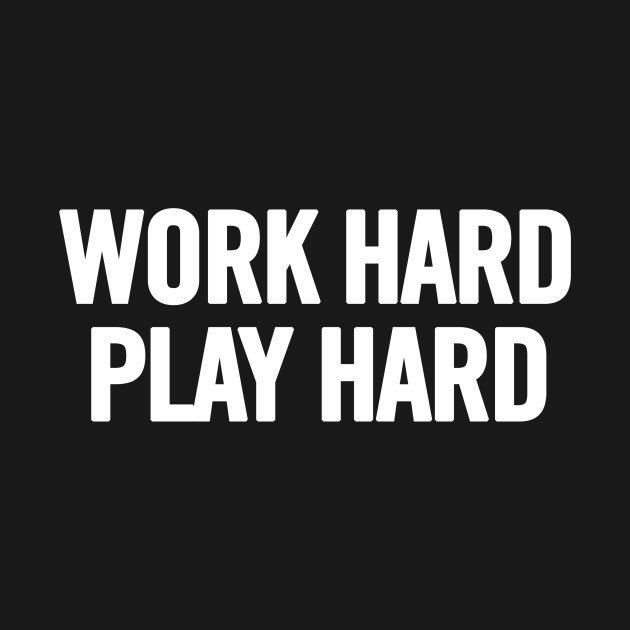Work hard play harder. Work hard play. Hard work надпись. Work hard play hard обои. Working hard playing hard.