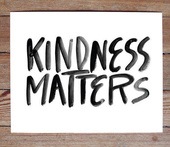#Kindness Matters 
#kind #inspiration
