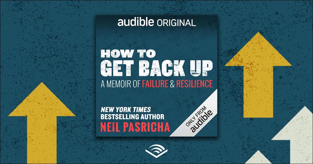 audible_ca's tweet photo. Don't stay down. @NeilPasricha, the best-selling author of The Book of Awesome, shares his personal story of failure and resilience in #HowToGetBackUp. ⬆️ https://t.co/kNN3YU4WVq https://t.co/l3NdaebjOt