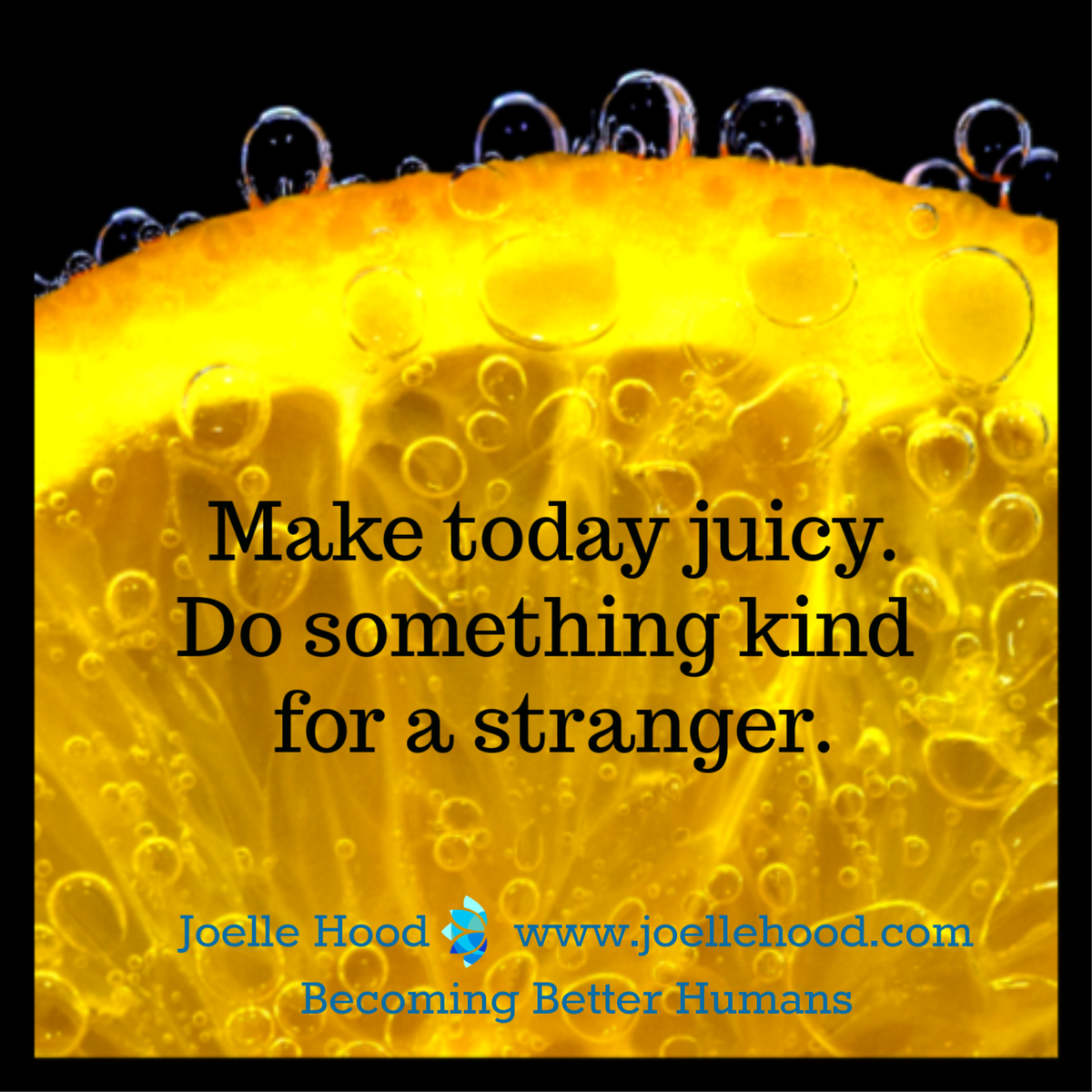 JoelletheCoach's tweet photo. Want to make your day a little juicier? Do something kind for a stranger. It's pretty easy to be kind to those we love, but let's stretch a little today & extend our kindness to strangers who cross our path. Make the world brighter today. #KindnessMatters #BecomingBetterHumans https://t.co/mqCHIBTC3w