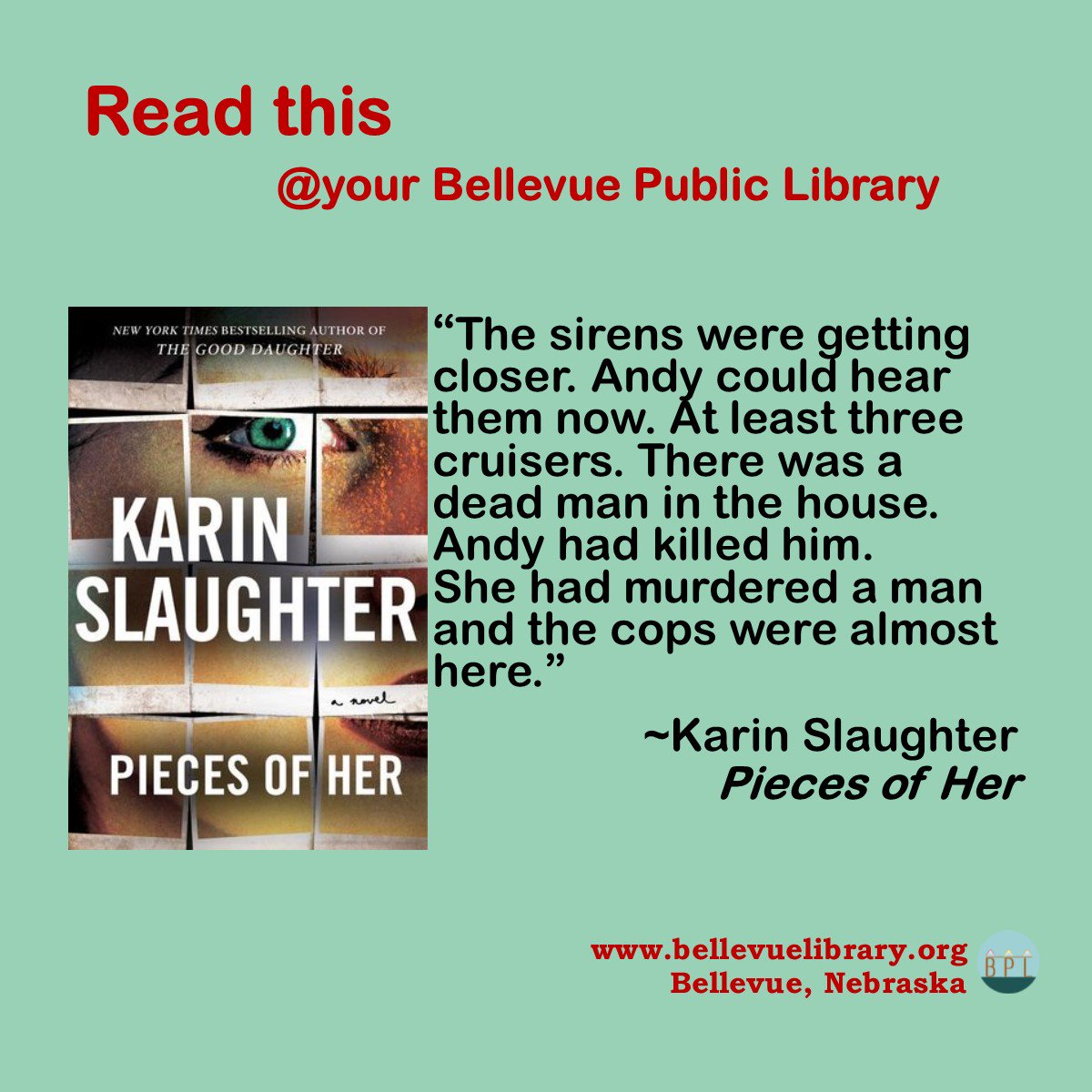 #BookQuotes #PiecesofHer by <a href="/SlaughterKarin/">Karin Slaughter</a> #ReadthisatyourBellevuePublicLibrary #NebraskaLibraries