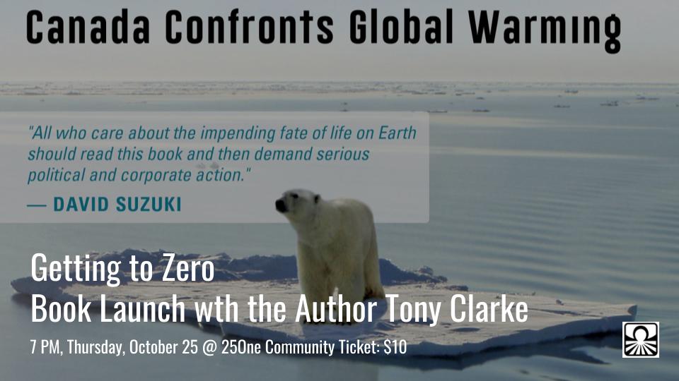 In this book, long-time #social and #environmental #activist #TonyClarke <a href="/InstitutPolaris/">Polaris Institute</a> provides the hard-to-find information and analysis about what Canada is and is not doing right now to get to zero. #climatechange bit.ly/2PsPgJf #booklaunch #Ottawa #October/25