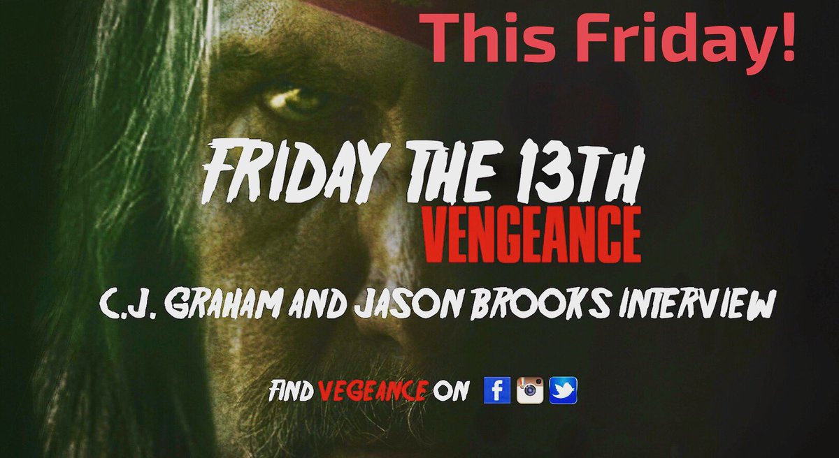 Don’t forget Vengeance fans!... This Friday the 12th, it’s “Jason vs Jason”.  As we release the world premiere interview with the one and only C.J. Graham.  Being asked in depth questions by none other than our own Jason Voorhees (Jason Brooks).  8:30pm EST.