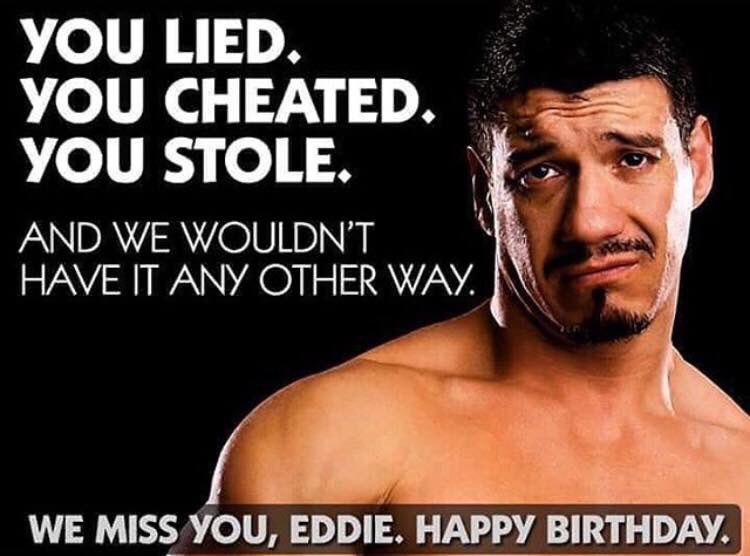  Happy Birthday in Heaven Eddie Guerrero   