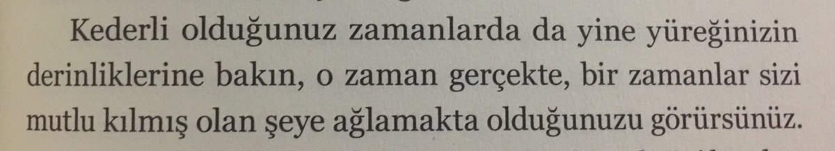 Çünkü bir kez olsun mutlu eden şey üzmeden bırakmaz