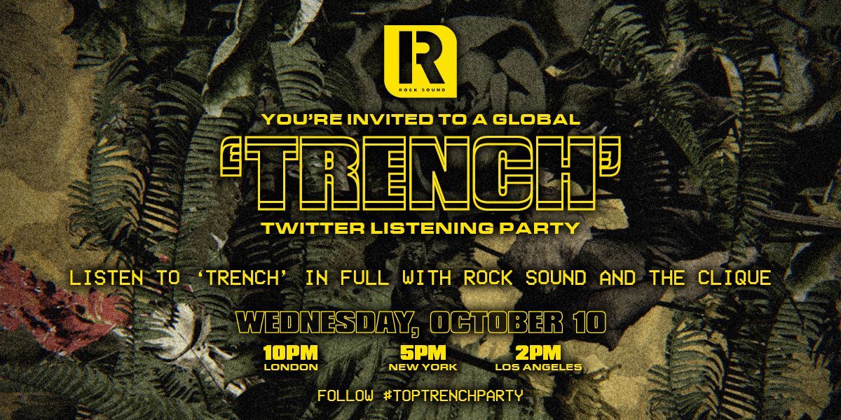 rocksound's tweet photo. You're invited to a global 'Trench' twitter listening party. 
Tonight.
#TOPTrenchParty https://t.co/vCwimgYHFg