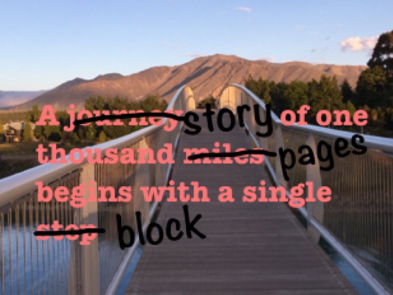 AshleySoftware's tweet photo. A journey of one thousand miles begins with a single step. A story of one thousand pages begins with a single block. https://t.co/M7brFqlcjl