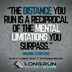 ''The distance you run is a reciprocal of the mental limitations you surpass.'' #run #runner