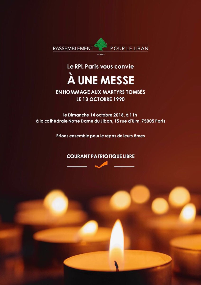RPL_France's tweet photo. Venez priez avec nous pour les martyrs tombés le 13 octobre 1990.

Le Rassemblement pour le Liban vous convie à une messe, le 14 octobre 2018, à 11h à la cathédrale Notre Dame du Liban à Paris. https://t.co/g0phkutlQY