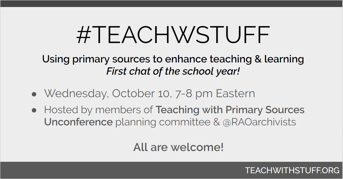 Happy #TeachwStuff day! Our next chat will be TONIGHT, October 10th at 7pm Eastern, 4pm Pacific. See you there! #sschat #teachinghistory #museumed #engchat #edchat @RAOarchivists