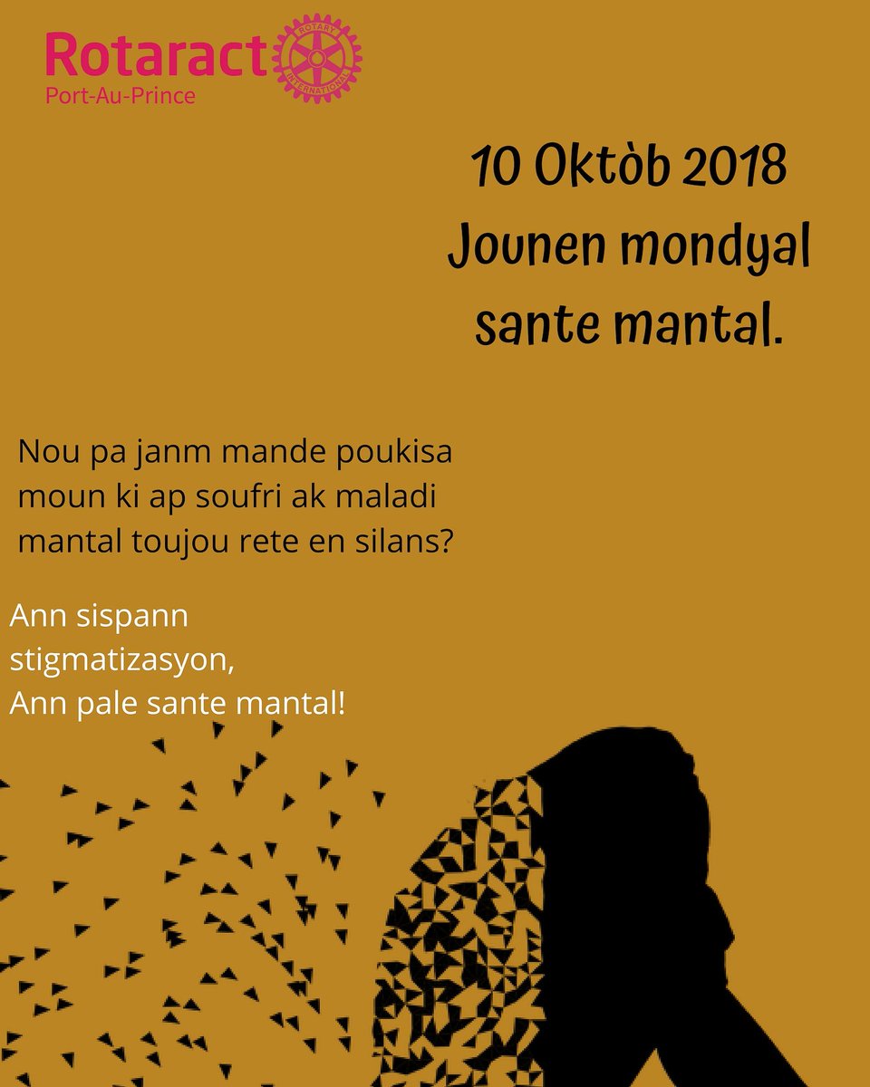 ROTARACTOFPAP's tweet photo. Le Rotaract Club de Port-au-Prince vous invite à changer le regard sur les troubles spychiques et à parler sans discrimination et sans stigmatisation. Ayons un regard respecteux vis à vis de ceux qui souffrent.#changelemonde #servingbeyondstigmas #rotaractofpap #district7020 https://t.co/t7rqxf6wM0