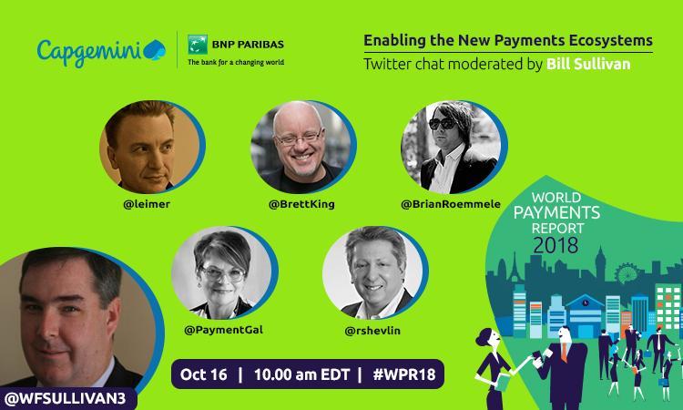 WFSULLIVAN3's tweet photo. Join our upcoming #Payments Twitter chat I will moderate with a great panel of @brettking, @brianroemmele, @leimer, @paymentgal, and @rshevlin on October 16th at 10am EDT.  #WPR18 @Capgemini_bnkg @BNPParibas https://t.co/1COddPkFs1