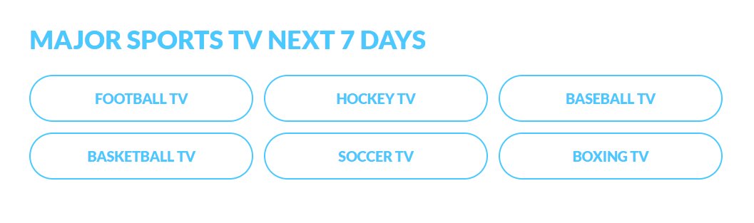 More sports than you can sport at a sport.

Want to quickly know what games are coming up? We've got your quick, easy schedule at whensiton.com/sportstv