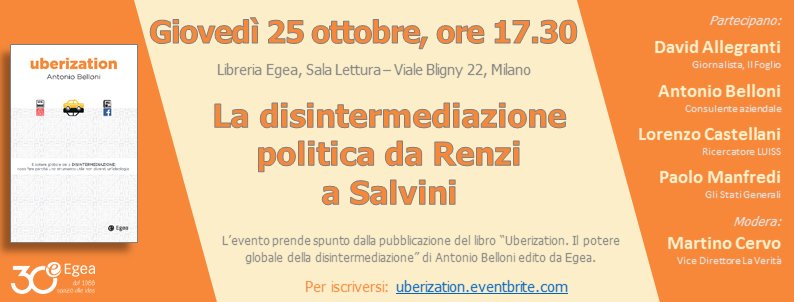 antoniobelloni1's tweet image. Esaminata la #disintermediazione in economia, è il momento per un bilancio nel contesto della politica. Ne parliamo il 25 ott, 17.30, in sala lettura di @EgeaEditore (Bocconi) in Viale Bligny 22 a Milano, partendo da #Uberization: il potere globale della disintermediazione&quot;.