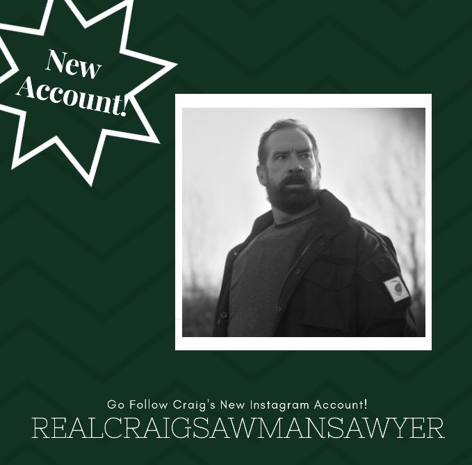 Craig has a new Instagram account! Go give him a follow! @realcraigsawmansawyer 🇺🇸