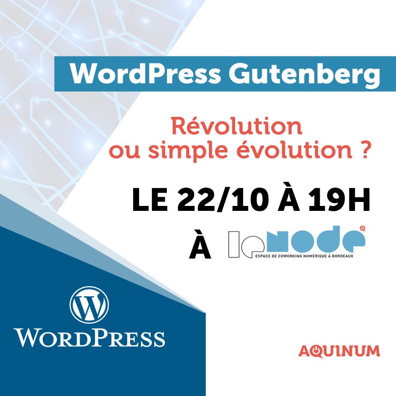 Visuel du meetup WordPress Bordeaux du 22 octobre 2019 à 19H : WordPress Gutenberg : révolution ou simple évolution ?