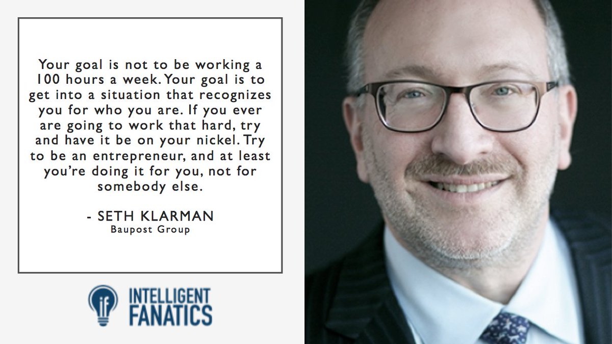 "Your goal is not to be working a 100 hours a week. Your goal is to get into a situation that recognizes you for who you are."