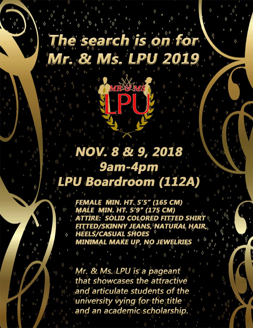 Who will be the next Mr. &amp; Ms. LPU? 
The search begins on November 8 &amp; 9, 2018 (9AM-4PM) at the LPU Boardroom. 
Mr &amp; Ms LPU is a pageant showcasing the attractive and articulate students of the University vying for the title that comes with a scholarship.