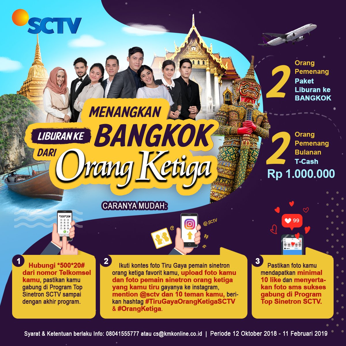Mau liburan ke Bangkok atau dapat T-Cash senilai 1 juta?

Registrasikan dirimu ke *500*20#, unggah foto #TiruGayaOrangKetigaSCTV, mention ke Instagram <a href="/sctv/">SCTV</a> dan 10 temanmu, serta gunakan hashtag #OrangKetiga juga ya!

Cek selengkapnya di poster berikut dan bit.ly/2pPDDAH