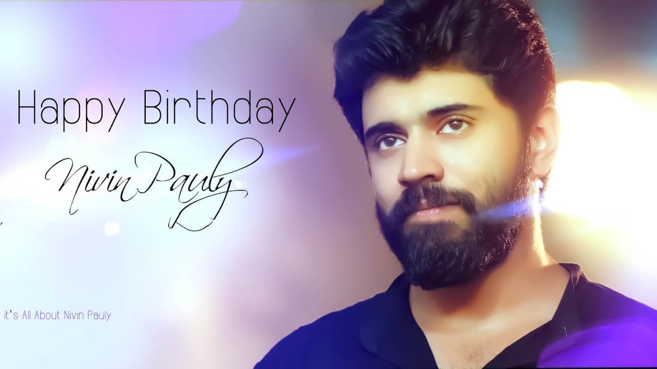  Happy Birthday to u  Malluwood Hero Nivin Pauly  ji 