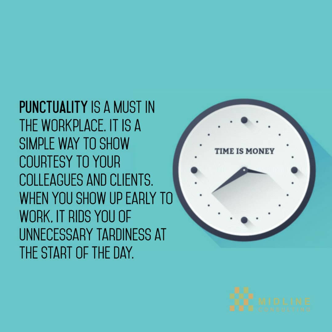 midline3's tweet photo. Punctuality is a must in the workplace. It is a simple way to show courtesy to your colleagues and clients. When you show up early to work, it rids you of unnecessary tardiness at the start of the day.

#MidlineConsulting #Etiquettes #Workplace #punctuality #humanresources https://t.co/weEU0hq97L