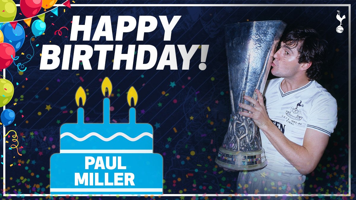   Happy birthday Paul Miller!  His Spurs s: 285 Appearances UEFA Cup 1984  FA Cup 1981 & 1982 