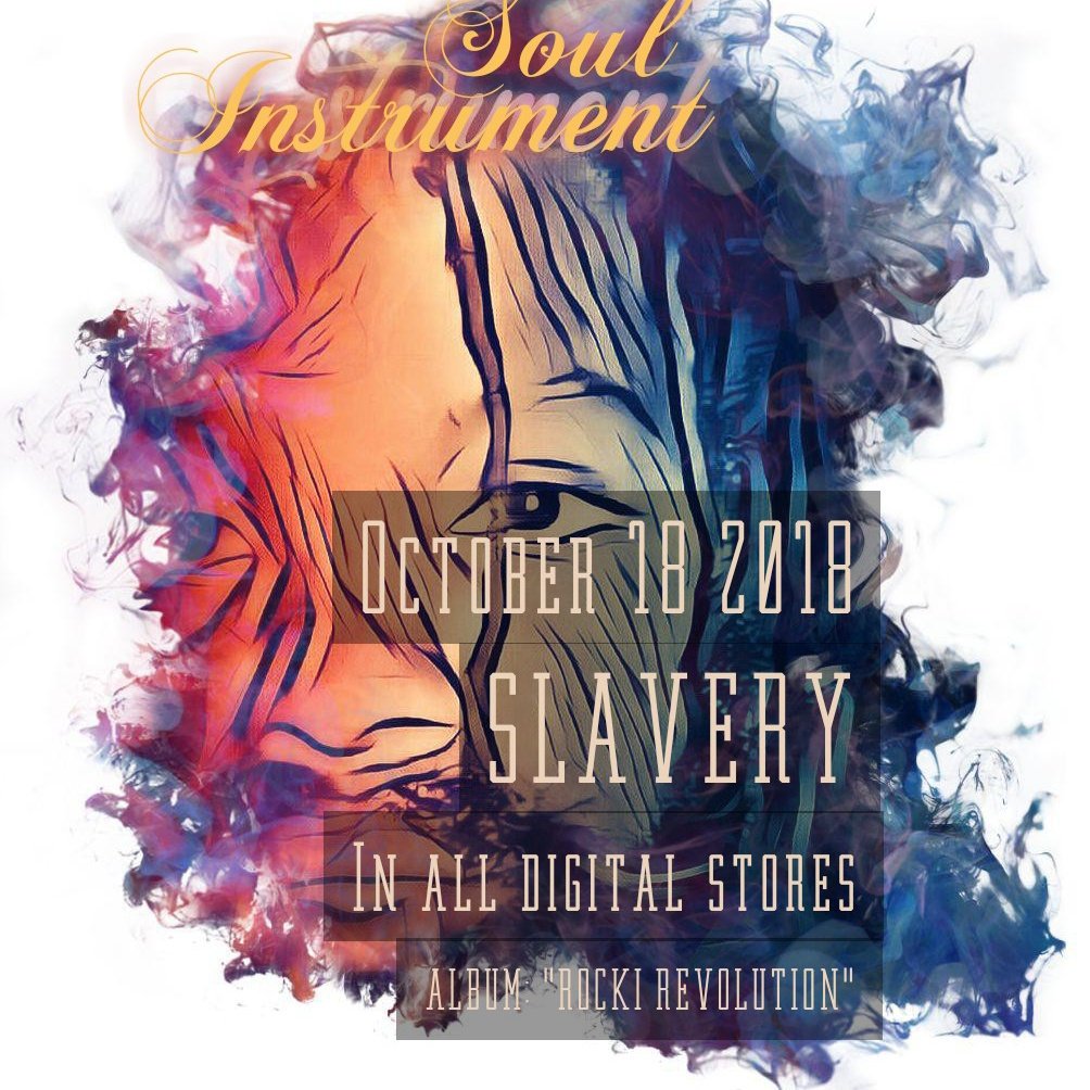 Soul Instrument 
"Slavery" out October 18 2018
In all digital stores.