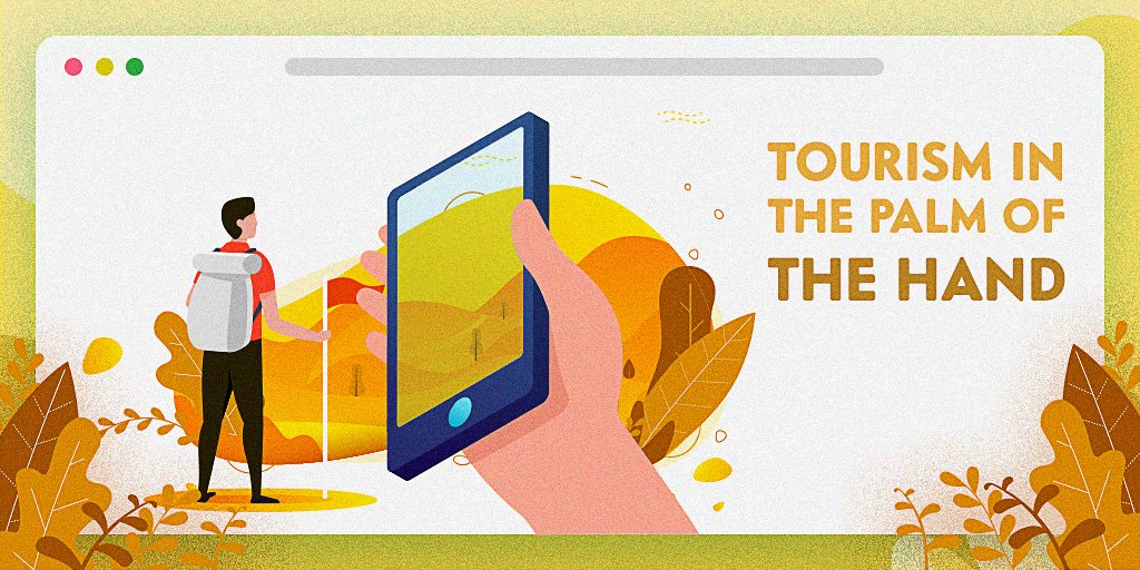 The image portrays an internet browser with yellow borders and orange leaves at the lower corners. There’s a man with a backpack on the left side. In the middle there’s a hand holding a phone and the background scenario appears on the device’s screen. On the right side, the following text is displayed "Tourism in the palm of the hand.”