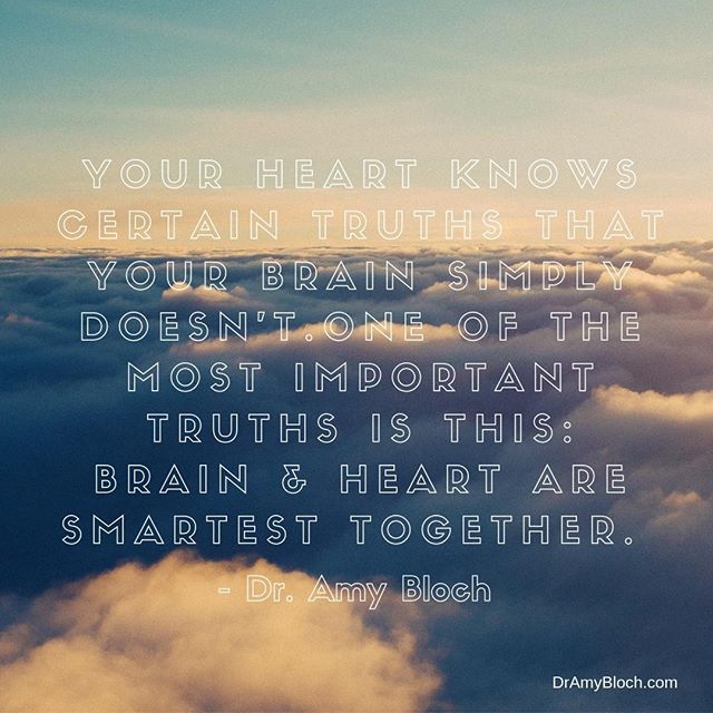 DrAmyBloch's tweet photo. Your heart knows certain truths that your brain simply doesn’t. One of the most important truths is this: Brain and Heart are smartest together. #PowerOfHeart #Heart #BeSmart #ThursdayThoughts https://t.co/3OzyWFfnaU https://t.co/V8mmBB2xvg