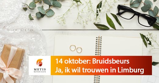 Metis Notarissen is op 14 oktober aanwezig op de bruidsbeurs Ja ik wil trouwen in Limburg om een workshop te geven inzake het juridische gedeelte rondom het huwelijk. Interesse? voor meer informatie een aanmelden ga naar: bit.ly/2xB7ykw #bruidsbeurs  #trouwen #metis